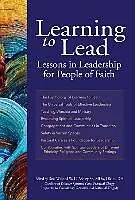 E-Book (epub) Learning to Lead: Lessons in Leadership for People of Faith von 
