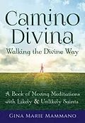E-Book (epub) Camino Divina-Walking the Divine Way von Gina Marie Mammano