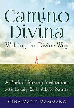 E-Book (epub) Camino Divina-Walking the Divine Way von Gina Marie Mammano