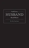 E-Book (epub) Stuff Every Husband Should Know von Eric San Juan