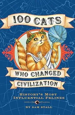 E-Book (epub) 100 Cats Who Changed Civilization von Sam Stall