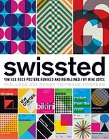 Broschiert Swissted: Vintage Rock Posters Remixed and Reimagined von Mike Joyce