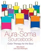 Kartonierter Einband (Kt) The Aura-Soma Sourcebook von Mike Booth