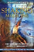 Couverture cartonnée Shaking Medicine de Bradford Keeney