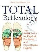Kartonierter Einband (Kt) Total Reflexology von Martine Faure-Alderson