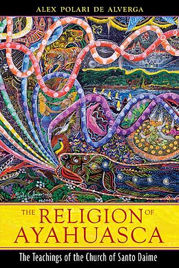 Broché Religion of Ayahuasca de Alex P De Alverga