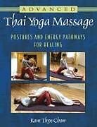 Couverture cartonnée Advanced Thai Yoga Massage de Kam Thye Chow