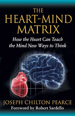 E-Book (epub) The Heart-Mind Matrix von Joseph Chilton Pearce