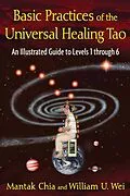 E-Book (epub) Basic Practices of the Universal Healing Tao von Mantak Chia, William U. Wei