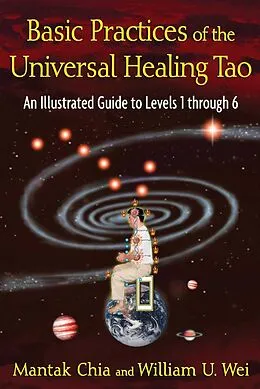 E-Book (epub) Basic Practices of the Universal Healing Tao von Mantak Chia, William U. Wei