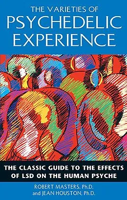 E-Book (epub) The Varieties of Psychedelic Experience von Robert Masters, Jean Houston