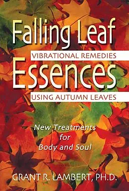 E-Book (epub) Falling Leaf Essences von Grant R. Lambert