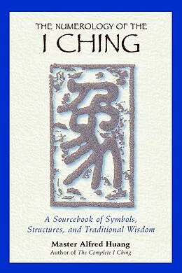 E-Book (epub) The Numerology of the I Ching von Taoist Master Alfred Huang