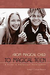 eBook (epub) From Magical Child to Magical Teen de Joseph Chilton Pearce