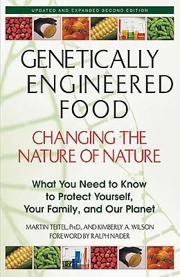 E-Book (epub) Genetically Engineered Food: Changing the Nature of Nature von Martin Teitel, Kimberly A. Wilson