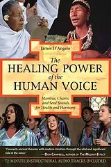 E-Book (epub) The Healing Power of the Human Voice von James D'Angelo