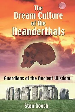 E-Book (epub) The Dream Culture of the Neanderthals von Stan Gooch