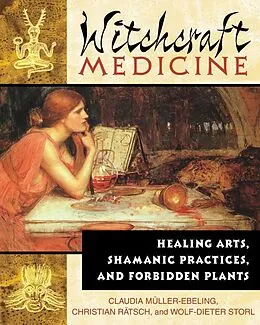 E-Book (epub) Witchcraft Medicine von Claudia Müller-Ebeling, Christian Rätsch, Wolf-Dieter Storl