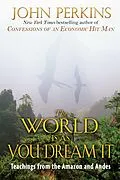 E-Book (epub) The World Is As You Dream It von John Perkins