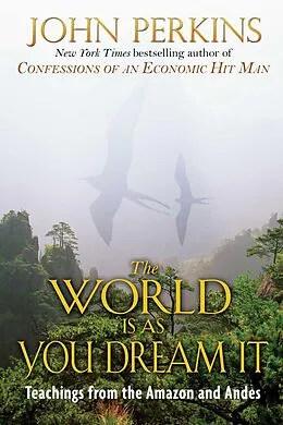 E-Book (epub) The World Is As You Dream It von John Perkins