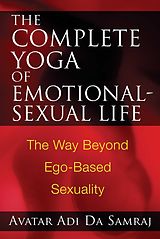E-Book (epub) Complete Yoga of Emotional-Sexual Life von Avatar Adi Da Samraj