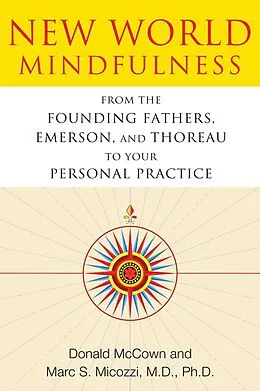 E-Book (epub) New World Mindfulness von Donald Mccown, Marc S. Micozzi