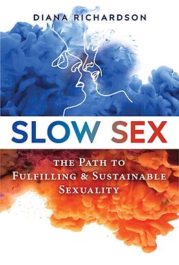 eBook (epub) Slow Sex de Diana Richardson