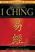 E-Book (epub) The Complete I Ching - 10th Anniversary Edition von Taoist Master Alfred Huang