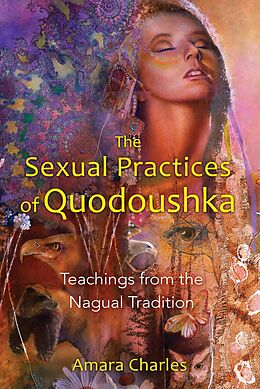 eBook (epub) The Sexual Practices of Quodoushka de Amara Charles