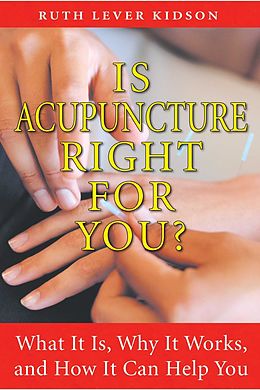 eBook (epub) Is Acupuncture Right for You? de Ruth Lever Kidson