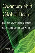 E-Book (epub) Quantum Shift in the Global Brain von Ervin Laszlo