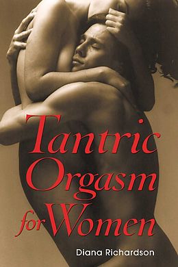 E-Book (epub) Tantric Orgasm for Women von Diana Richardson