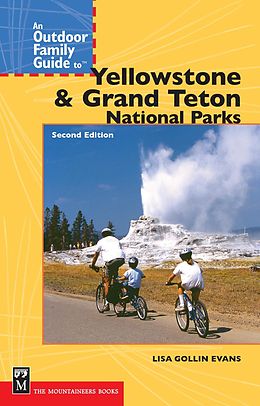 eBook (epub) An Outdoor Family Guide to Yellowstone and the Tetons National Parks de Lisa Gollin-Evans