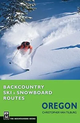 E-Book (epub) Backcountry Ski & Snowboard Routes Oregon von Christopher Van Tilburg