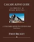 E-Book (epub) Cascade Alpine Guide: Columbia River to Stevens Pass von Fred Beckey