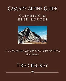 E-Book (epub) Cascade Alpine Guide: Columbia River to Stevens Pass von Fred Beckey