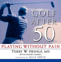 Kartonierter Einband Golf After 50: Playing Without Pain von Terry W ; Chmiel, David Hensle