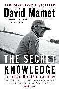 Couverture cartonnée The Secret Knowledge de David Mamet