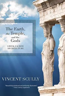 E-Book (epub) The Earth, the Temple, and the Gods von Vincent Scully