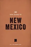 E-Book (epub) The WPA Guide to New Mexico von Federal Writers' Project