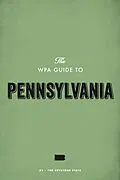 E-Book (epub) The WPA Guide to Pennsylvania von Federal Writers' Project