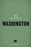 ePUB The WPA Guide to Washington von Federal Writers' Project