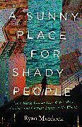 Fester Einband A Sunny Place for Shady People von Ryan Murdock