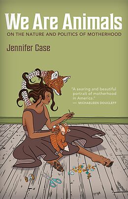 eBook (epub) We Are Animals de Jennifer Case