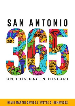 E-Book (epub) San Antonio 365 von David Martin Davies, Yvette D. Benavides