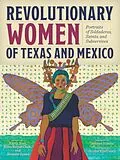 E-Book (epub) Revolutionary Women of Texas and Mexico von 