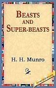 Kartonierter Einband Beasts and Super-Beasts von H. H. Munro