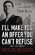 Couverture cartonnée I'll Make You an Offer You Can't Refuse de Michael Franzese