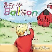 Kartonierter Einband Billy the Balloon von Daniel Moore