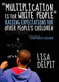 E-Book (epub) "Multiplication Is for White People" von Lisa Delpit